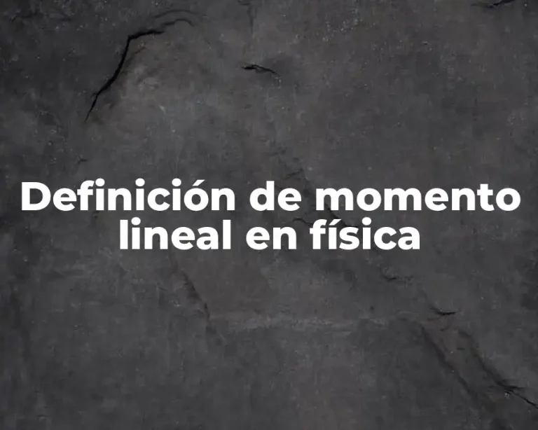 Definición de momento lineal en física
