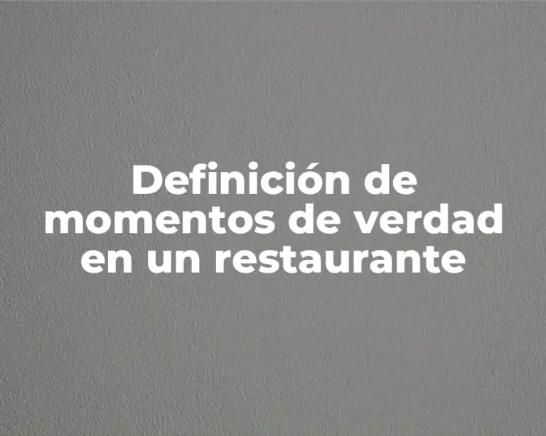 Definición de momentos de verdad en un restaurante