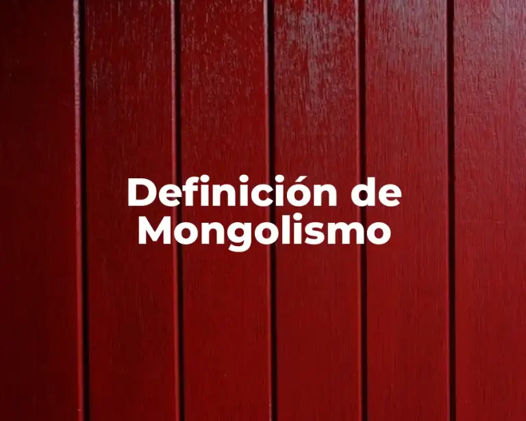 Definición de Mongolismo