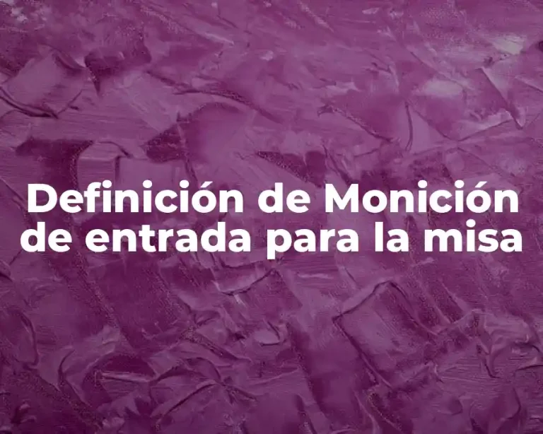 Definición de Monición de entrada para la misa