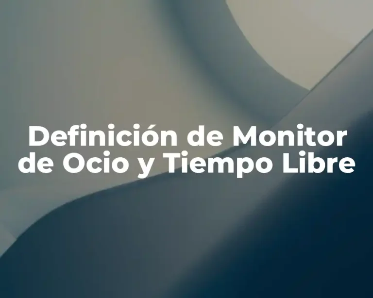 Definición de Monitor de Ocio y Tiempo Libre