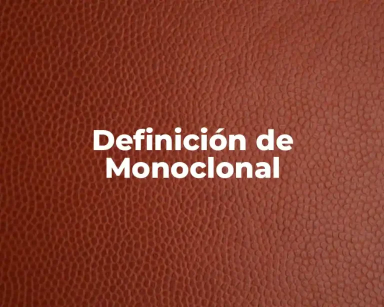 Definición de Monoclonal