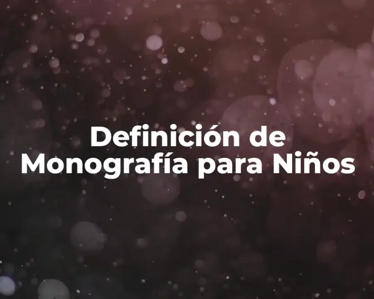Definición de Monografía para Niños