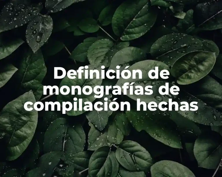 Definición de monografías de compilación hechas