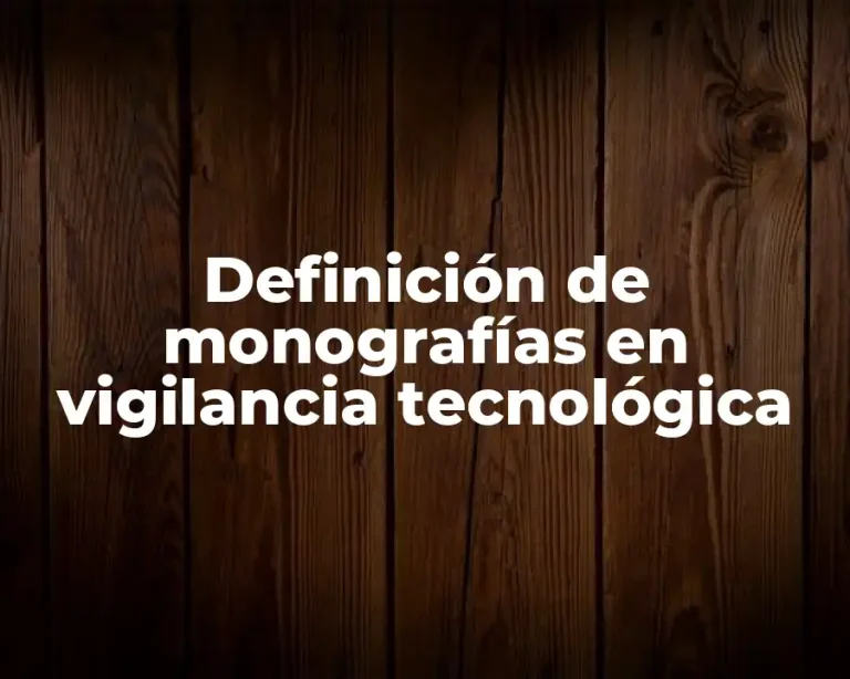 Definición de monografías en vigilancia tecnológica