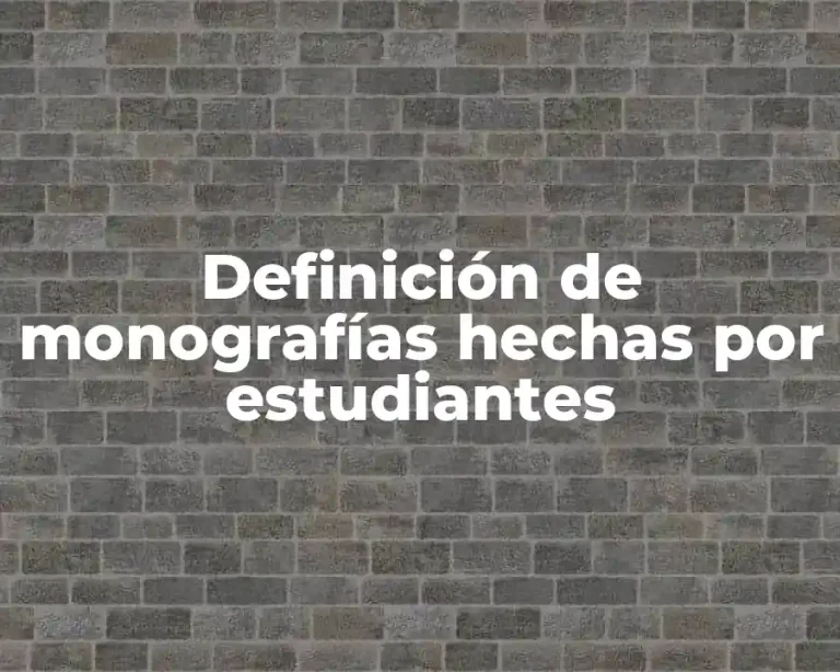Definición de monografías hechas por estudiantes