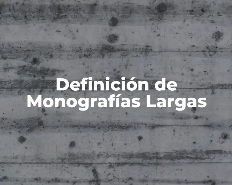 Definición de Monografías Largas