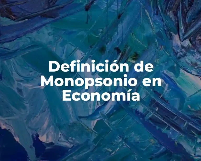 Definición de Monopsonio en Economía