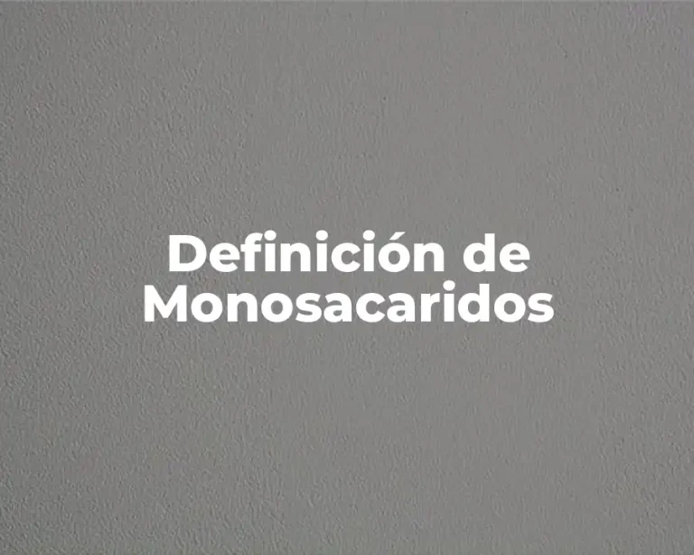 Definición de Monosacaridos