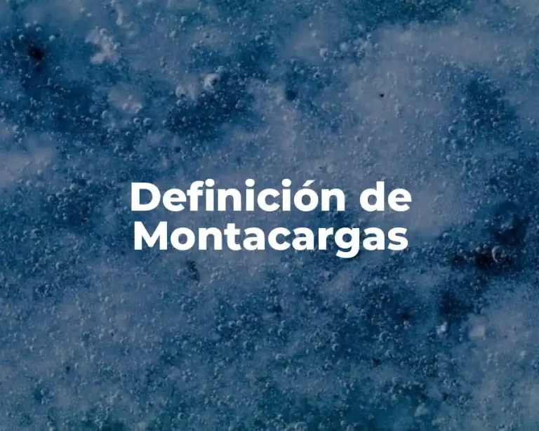 Definición de Montacargas