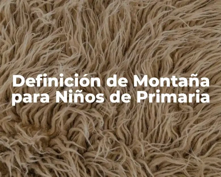Definición de Montaña para Niños de Primaria