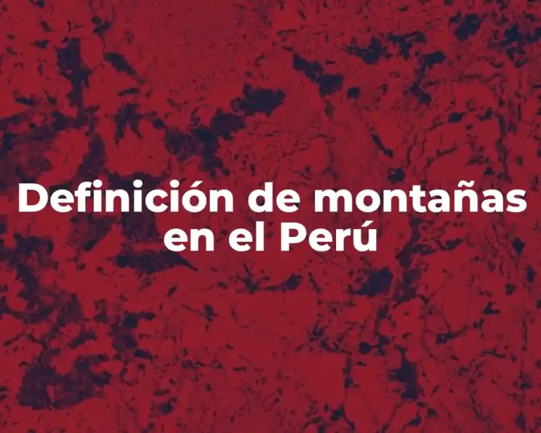 Definición de montañas en el Perú