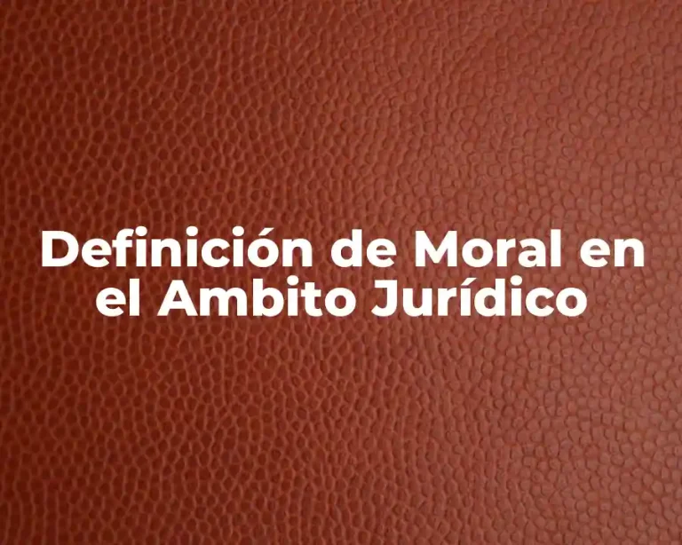 Definición de Moral en el Ambito Jurídico