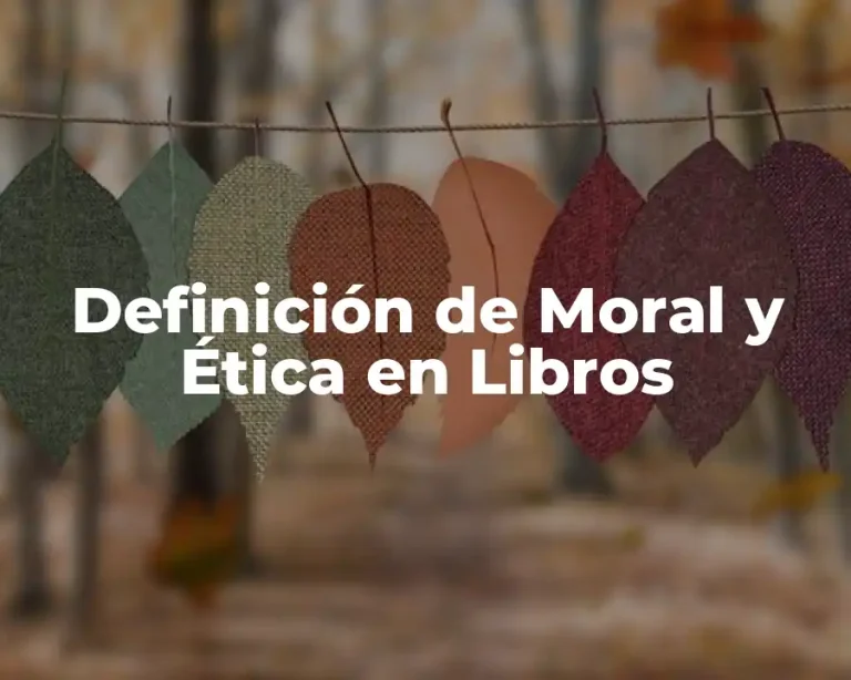 Definición de Moral y Ética en Libros