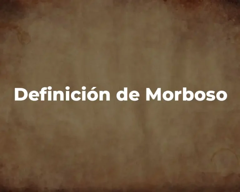 Definición de Morboso