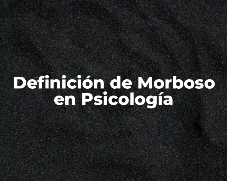 Definición de Morboso en Psicología