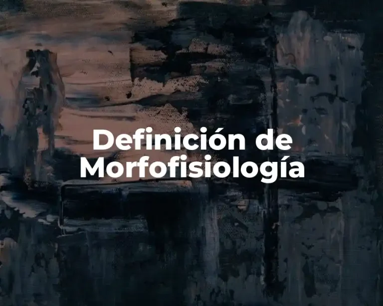 Definición de Morfofisiología
