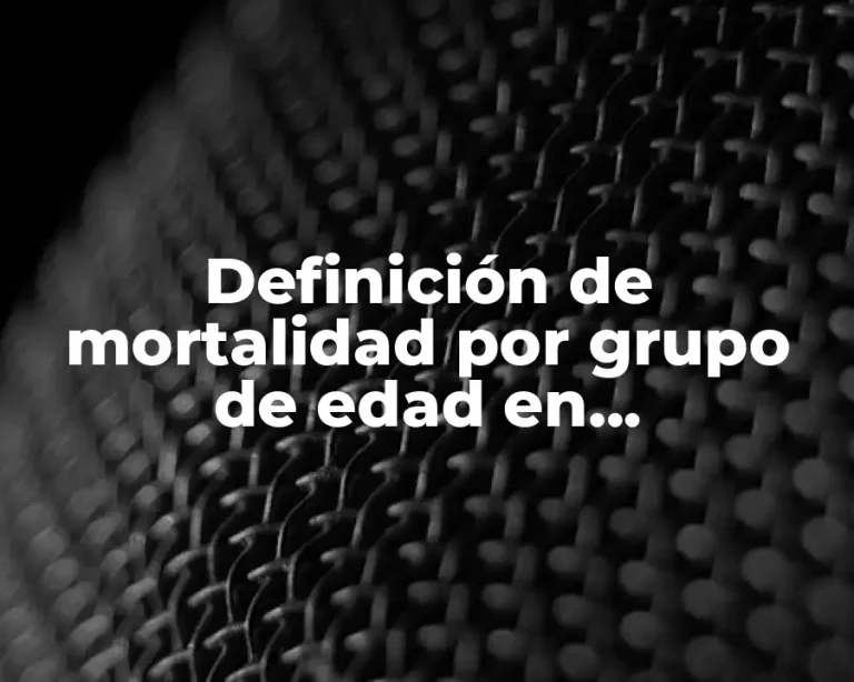 Definición de mortalidad por grupo de edad en epidemiología