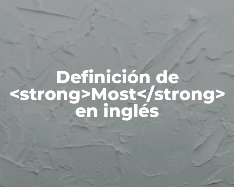 Definición de <strong>Most</strong> en inglés
