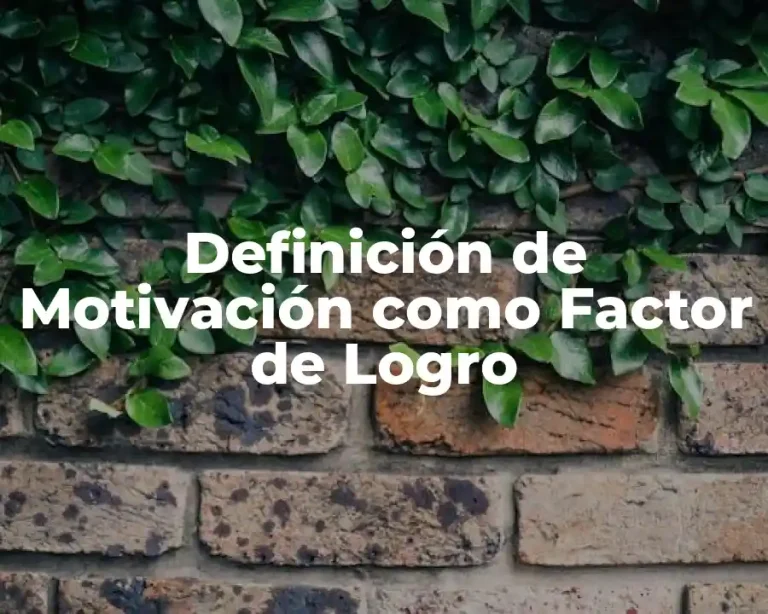 Definición de Motivación como Factor de Logro