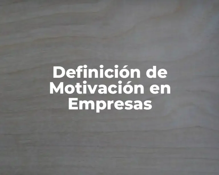 Definición de Motivación en Empresas