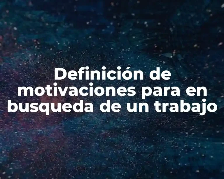 Definición de motivaciones para en busqueda de un trabajo
