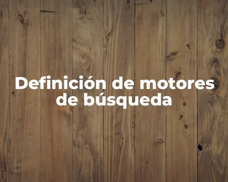 Definición de motores de búsqueda