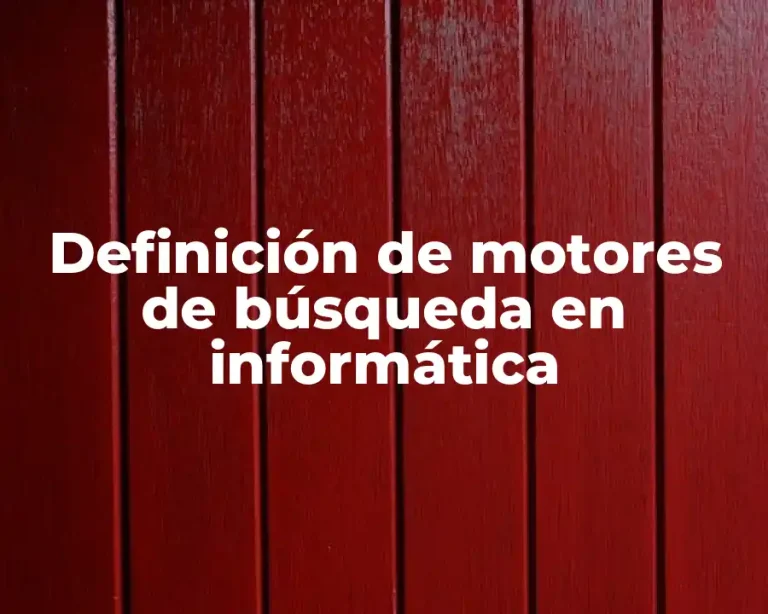 Definición de motores de búsqueda en informática