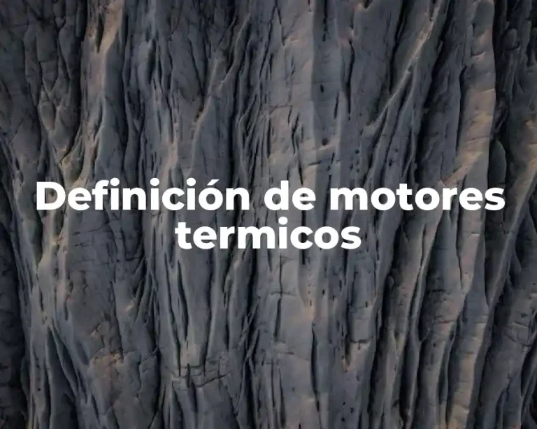 Definición de motores termicos