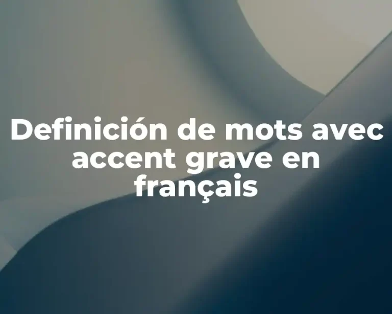 Definición de mots avec accent grave en français