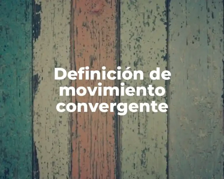 Definición de movimiento convergente