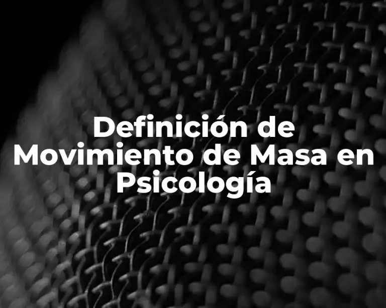 Definición de Movimiento de Masa en Psicología