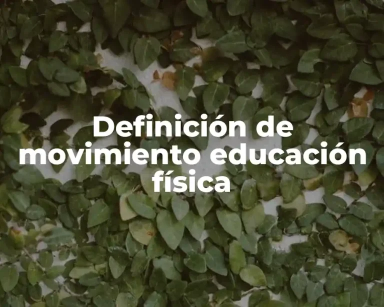 Definición de movimiento educación física