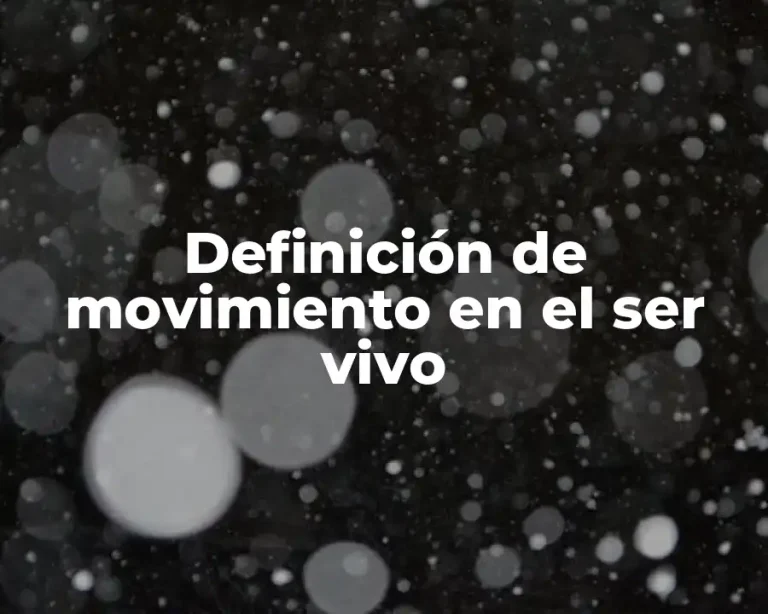 Definición de movimiento en el ser vivo