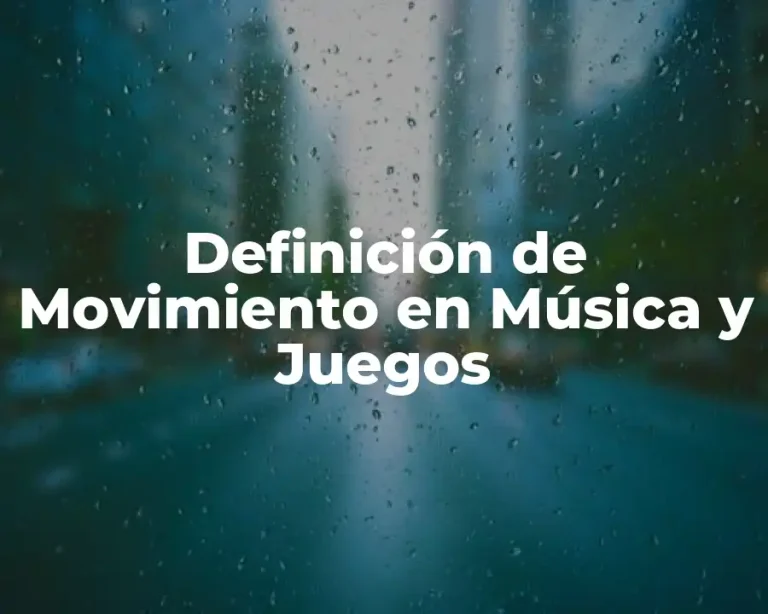 Definición de Movimiento en Música y Juegos