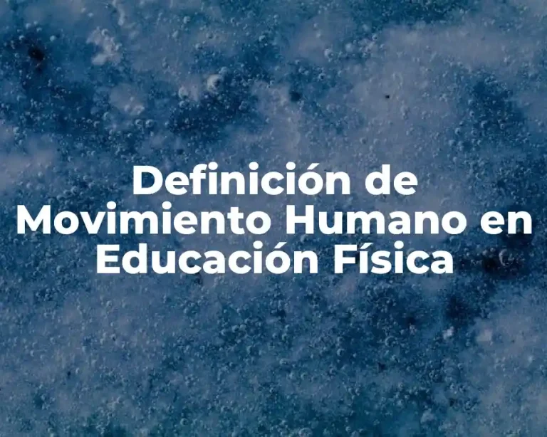 Definición de Movimiento Humano en Educación Física