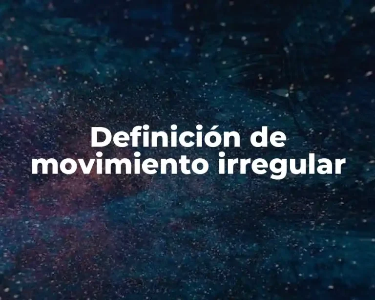 Definición de movimiento irregular