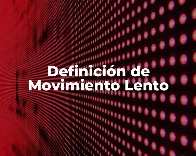 Definición de Movimiento Lento