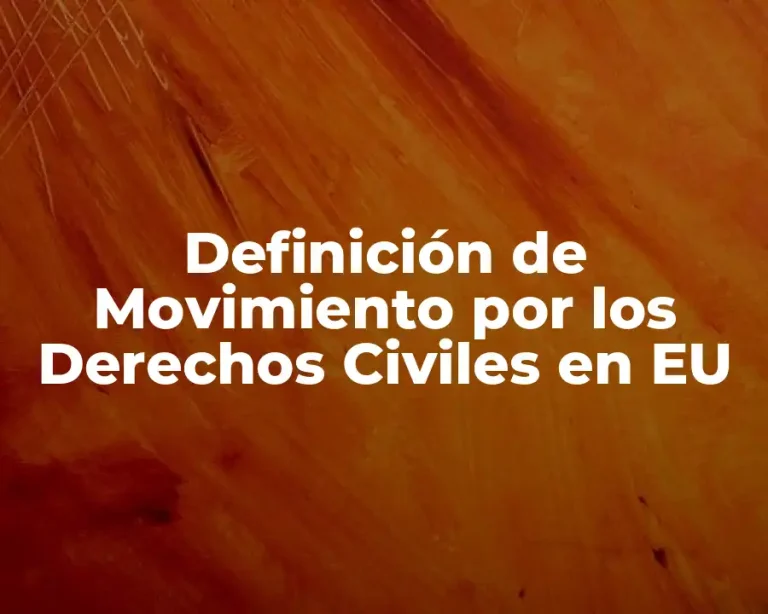 Definición de Movimiento por los Derechos Civiles en EU