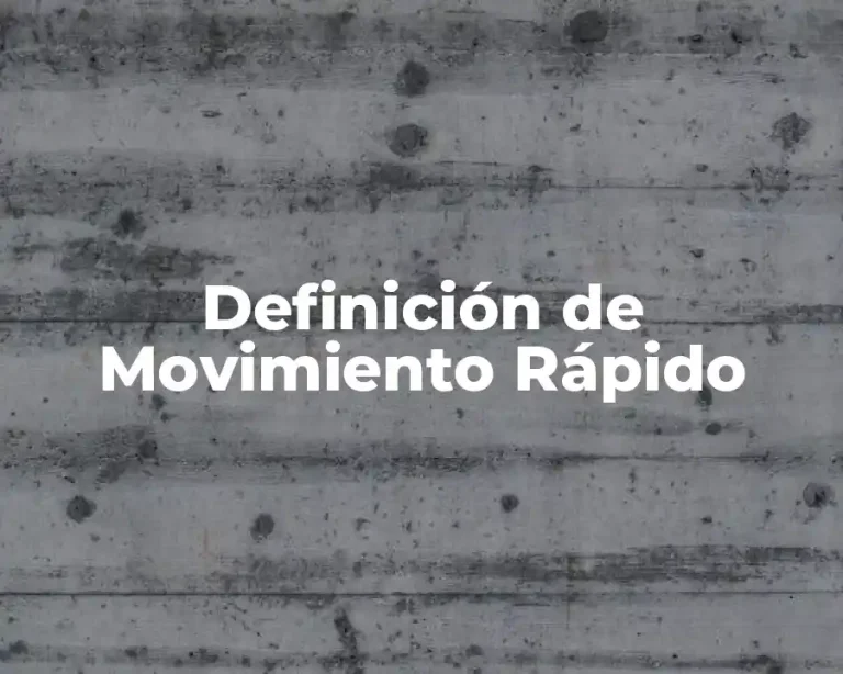 Definición de Movimiento Rápido