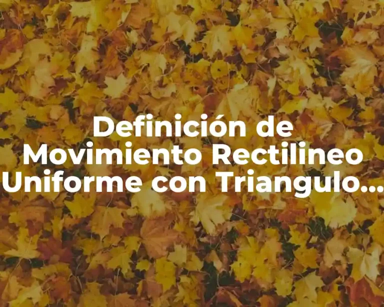 Definición de Movimiento Rectilineo Uniforme con Triangulo Rectangulo