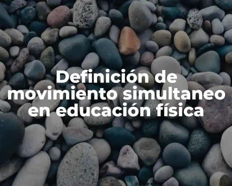 Definición de movimiento simultaneo en educación física