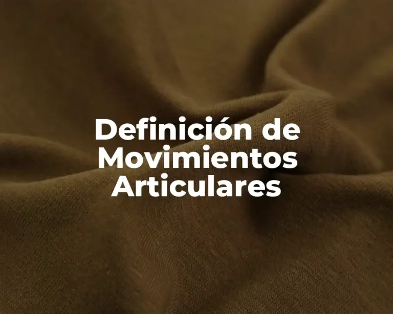 Definición de Movimientos Articulares