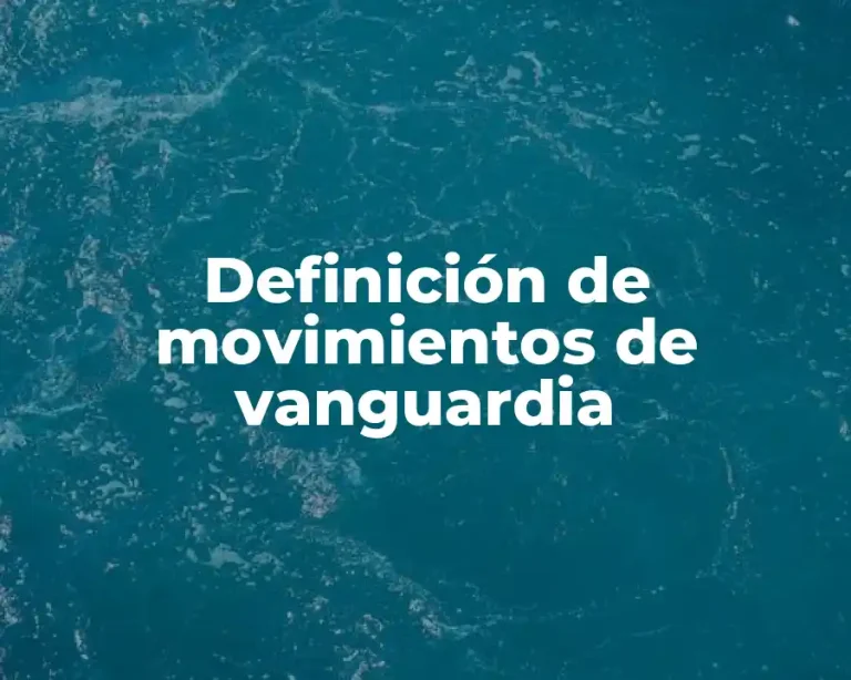 Definición de movimientos de vanguardia