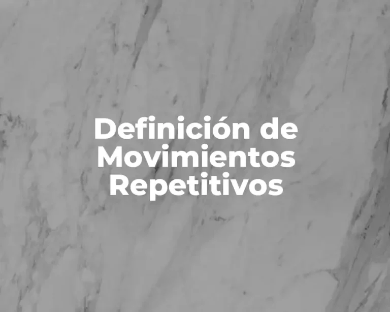Definición de Movimientos Repetitivos