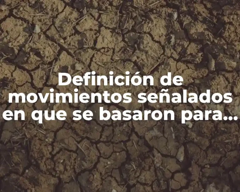 Definición de movimientos señalados en que se basaron para ponerlos