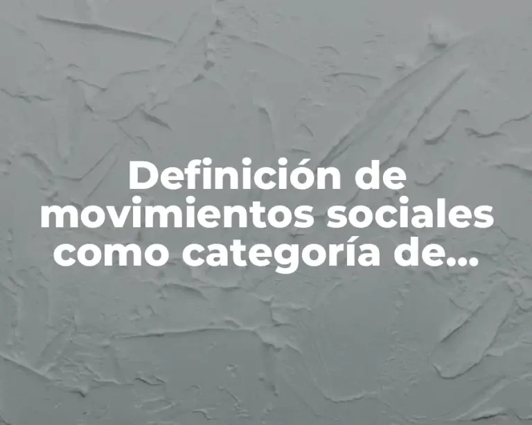 Definición de movimientos sociales como categoría de estudio