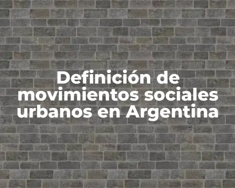 Definición de movimientos sociales urbanos en Argentina