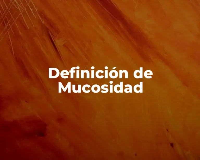 Definición de Mucosidad