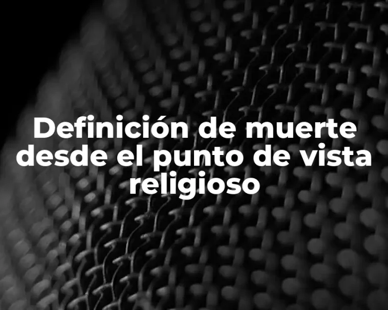Definición de muerte desde el punto de vista religioso